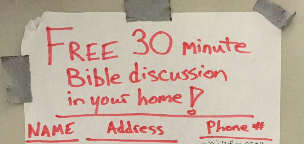 We offered people a "Free 30 minute Bible discussion in their home." 15 more people signed up. It was great!